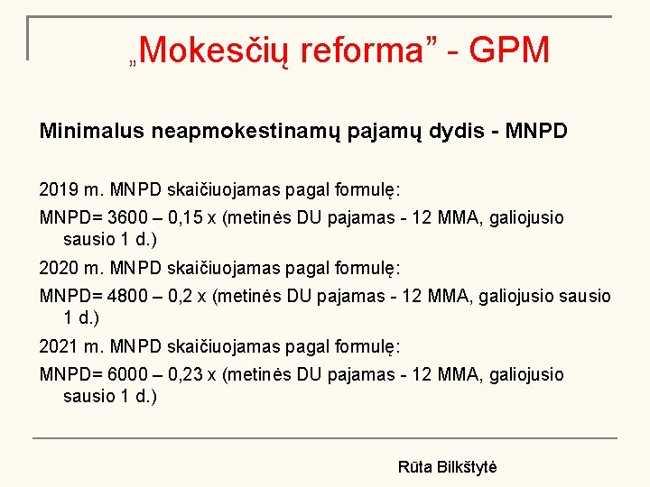 „Mokesčių reforma” - GPM Minimalus neapmokestinamų pajamų dydis - MNPD 2019 m. MNPD skaičiuojamas