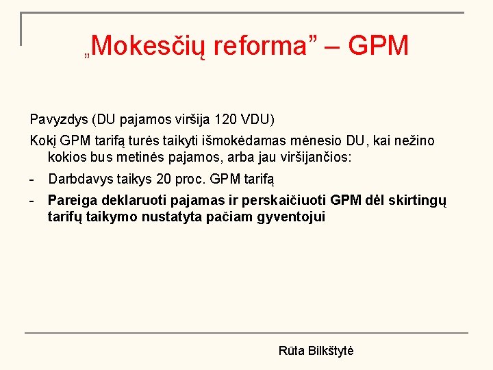 „Mokesčių reforma” – GPM Pavyzdys (DU pajamos viršija 120 VDU) Kokį GPM tarifą turės