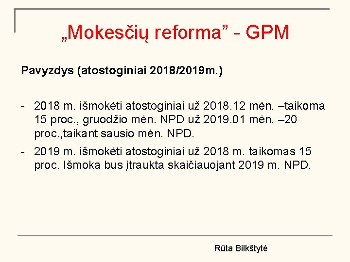 „Mokesčių reforma” - GPM Pavyzdys (atostoginiai 2018/2019 m. ) - 2018 m. išmokėti atostoginiai