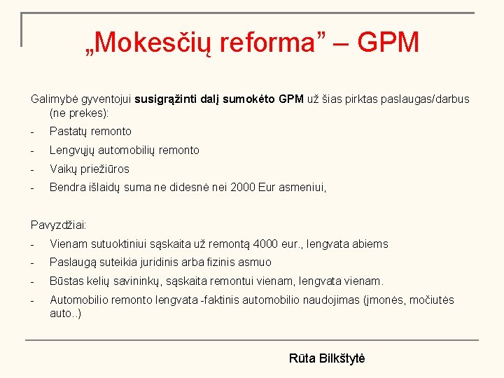 „Mokesčių reforma” – GPM Galimybė gyventojui susigrąžinti dalį sumokėto GPM už šias pirktas paslaugas/darbus