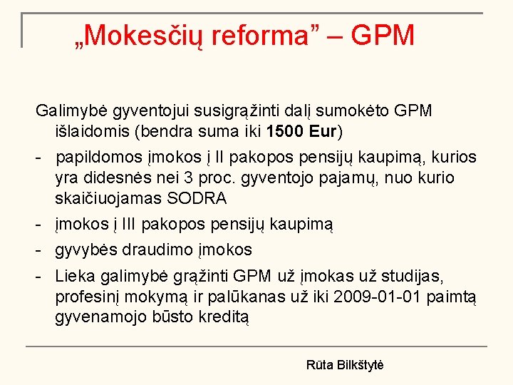 „Mokesčių reforma” – GPM Galimybė gyventojui susigrąžinti dalį sumokėto GPM išlaidomis (bendra suma iki