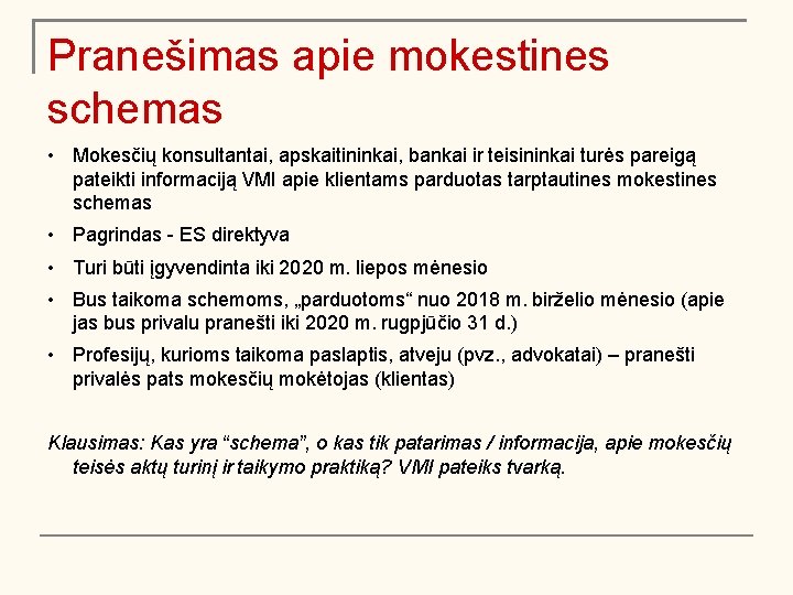 Pranešimas apie mokestines schemas • Mokesčių konsultantai, apskaitininkai, bankai ir teisininkai turės pareigą pateikti