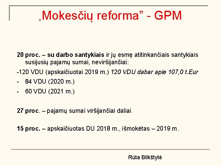 „Mokesčių reforma” - GPM 20 proc. – su darbo santykiais ir jų esmę atitinkančiais