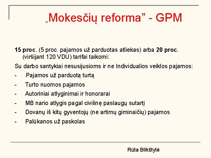 „Mokesčių reforma” - GPM 15 proc. (5 proc. pajamos už parduotas atliekas) arba 20