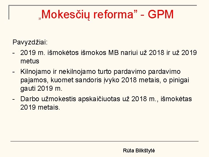 „Mokesčių reforma” - GPM Pavyzdžiai: - 2019 m. išmokėtos išmokos MB nariui už 2018