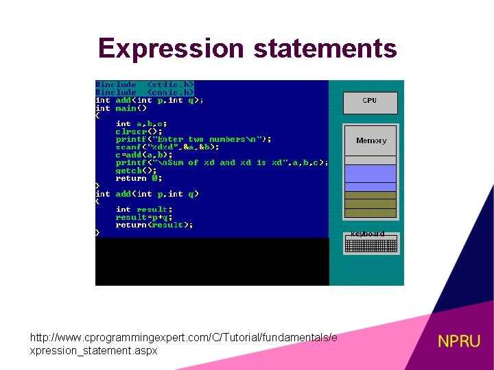 Expression statements http: //www. cprogrammingexpert. com/C/Tutorial/fundamentals/e xpression_statement. aspx 