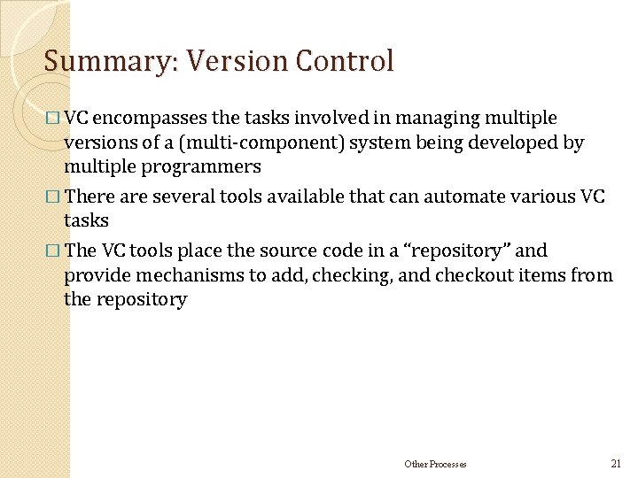 Summary: Version Control � VC encompasses the tasks involved in managing multiple versions of