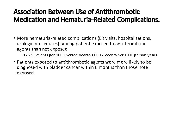 Association Between Use of Antithrombotic Medication and Hematuria-Related Complications. • More hematuria-related complications (ER