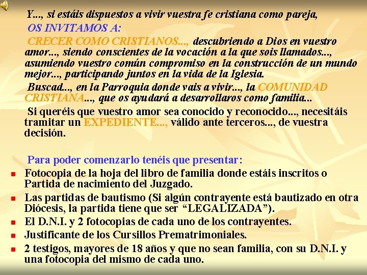 Y. . . , si estáis dispuestos a vivir vuestra fe cristiana como pareja,