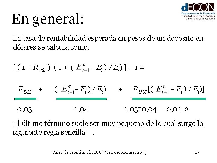 En general: La tasa de rentabilidad esperada en pesos de un depósito en dólares