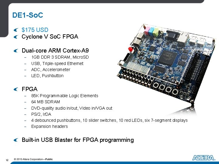 DE 1 -So. C $175 USD Cyclone V So. C FPGA Dual-core ARM Cortex-A