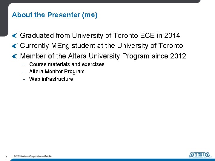 About the Presenter (me) Graduated from University of Toronto ECE in 2014 Currently MEng