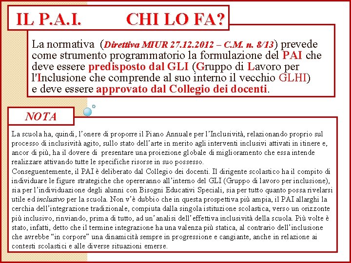 IL P. A. I. CHI LO FA? La normativa (Direttiva MIUR 27. 12. 2012