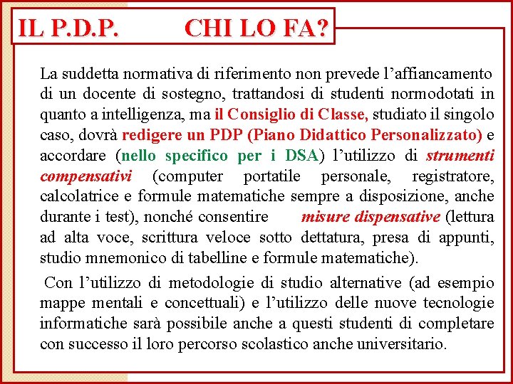 IL P. D. P. CHI LO FA? La suddetta normativa di riferimento non prevede