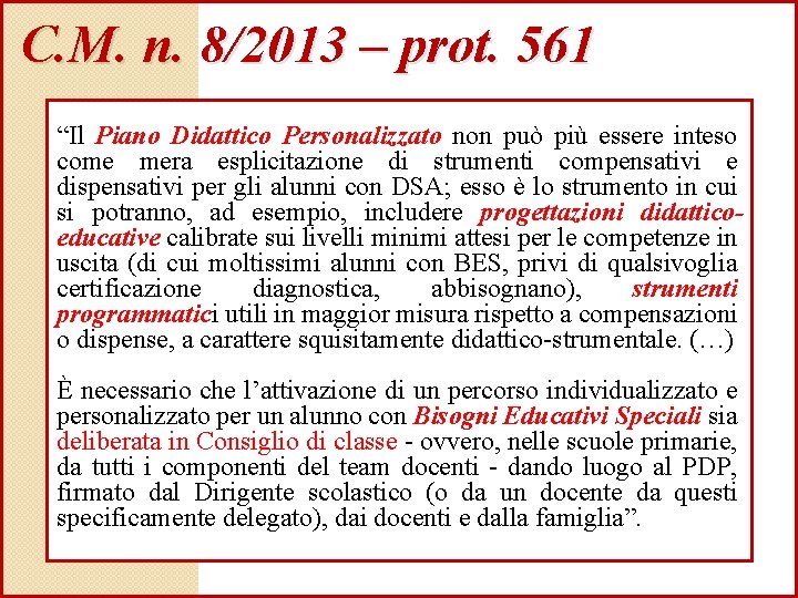 C. M. n. 8/2013 – prot. 561 “Il Piano Didattico Personalizzato non può più