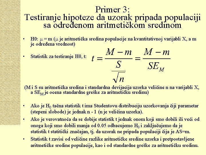 Primer 3: Testiranje hipoteze da uzorak pripada populaciji sa određenom aritmetičkom sredinom • H