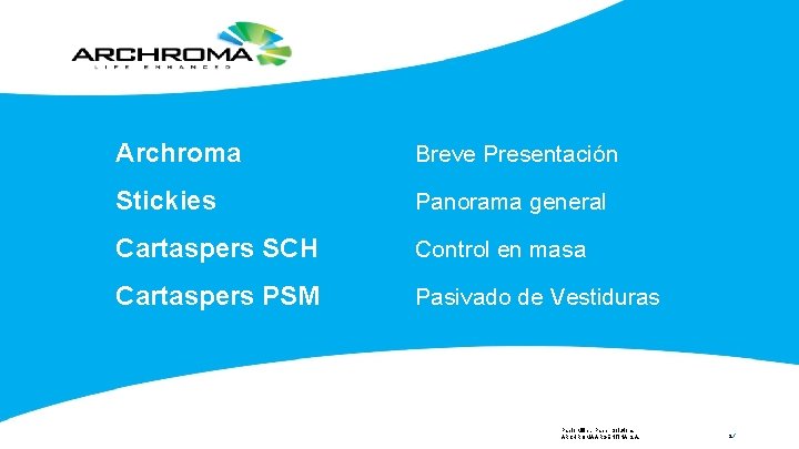 Archroma Breve Presentación Stickies Panorama general Cartaspers SCH Control en masa Cartaspers PSM Pasivado