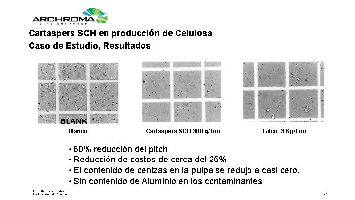 Cartaspers SCH en producción de Celulosa Caso de Estudio, Resultados Blanco Cartaspers SCH 300