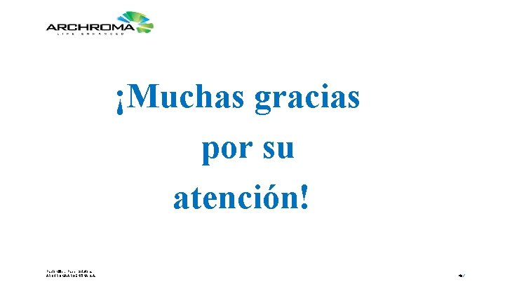 ¡Muchas gracias por su atención! Pablo Miller, Paper Solutions ARCHROMA ARGENTINA S. A. 40