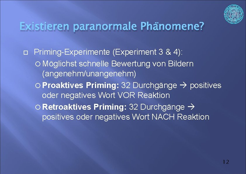 Existieren paranormale Phänomene? Priming-Experimente (Experiment 3 & 4): Möglichst schnelle Bewertung von Bildern (angenehm/unangenehm)