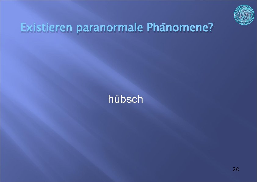 Existieren paranormale Phänomene? hübsch 20 