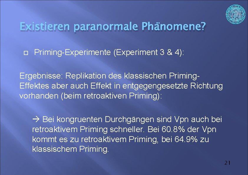 Existieren paranormale Phänomene? Priming-Experimente (Experiment 3 & 4): Ergebnisse: Replikation des klassischen Priming. Effektes