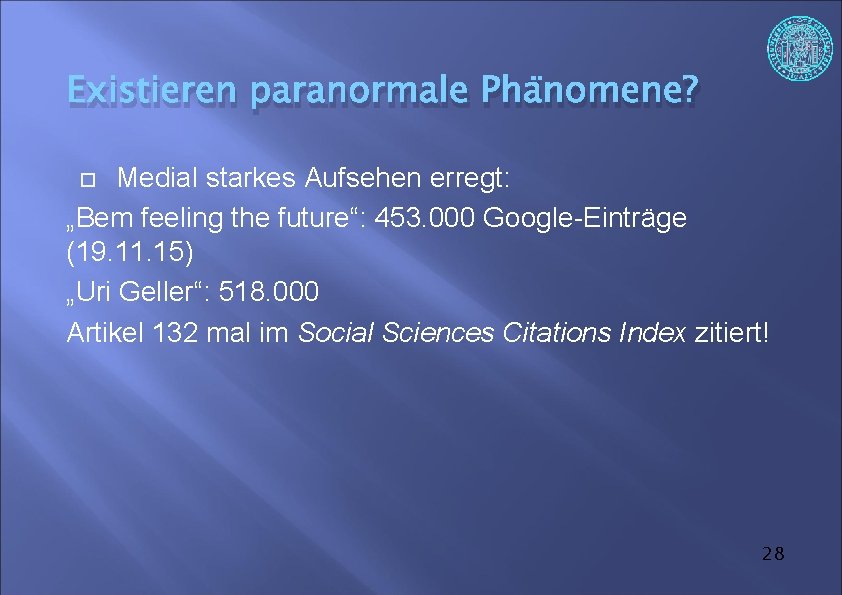 Existieren paranormale Phänomene? Medial starkes Aufsehen erregt: „Bem feeling the future“: 453. 000 Google-Einträge