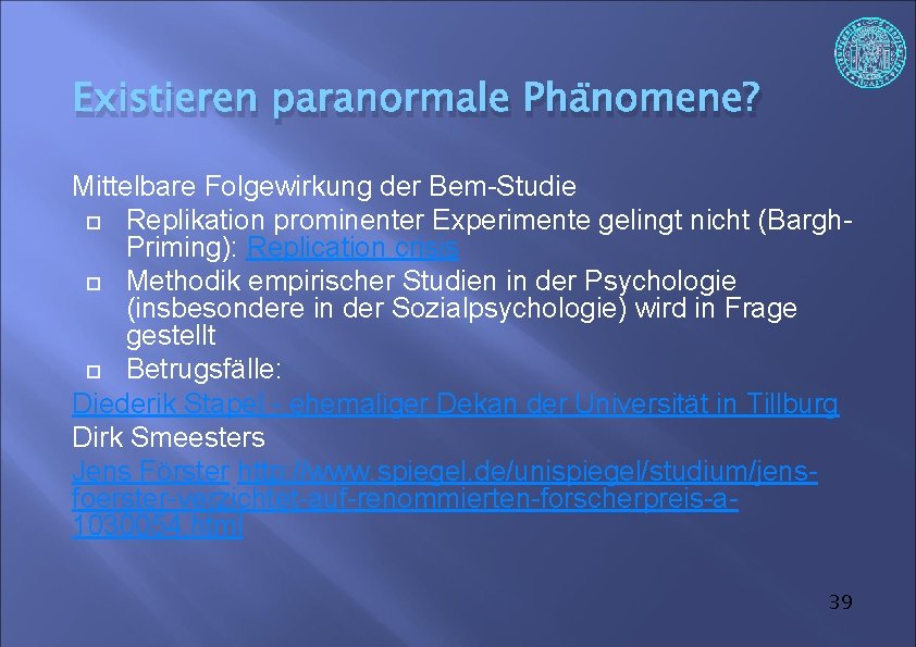 Existieren paranormale Phänomene? Mittelbare Folgewirkung der Bem-Studie Replikation prominenter Experimente gelingt nicht (Bargh. Priming):