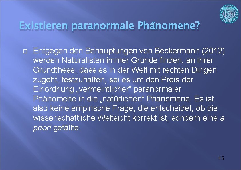 Existieren paranormale Phänomene? Entgegen den Behauptungen von Beckermann (2012) werden Naturalisten immer Gründe finden,