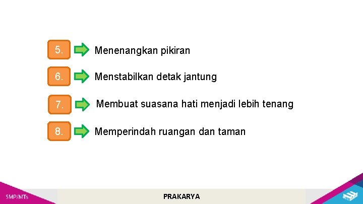 5. Menenangkan pikiran 6. Menstabilkan detak jantung 7. Membuat suasana hati menjadi lebih tenang