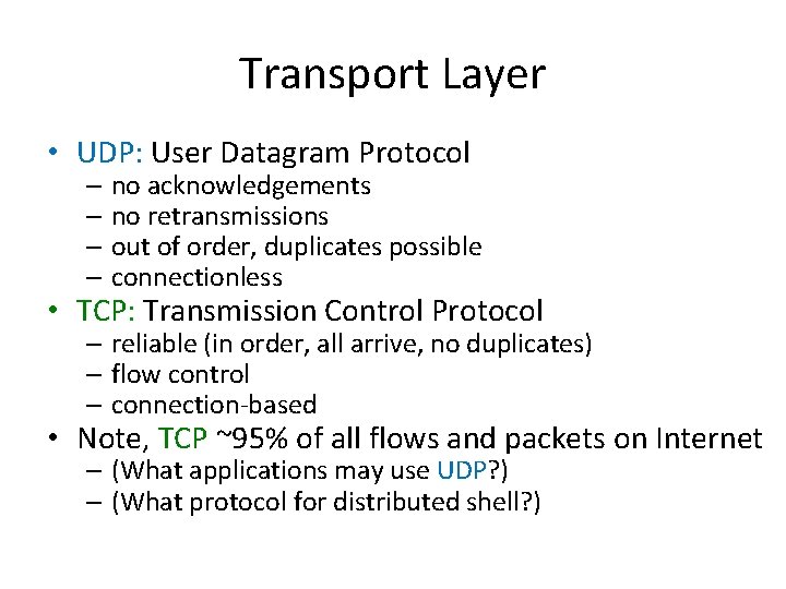 Transport Layer • UDP: User Datagram Protocol – no acknowledgements – no retransmissions – Transport Layer • UDP: User Datagram Protocol – no acknowledgements – no retransmissions –