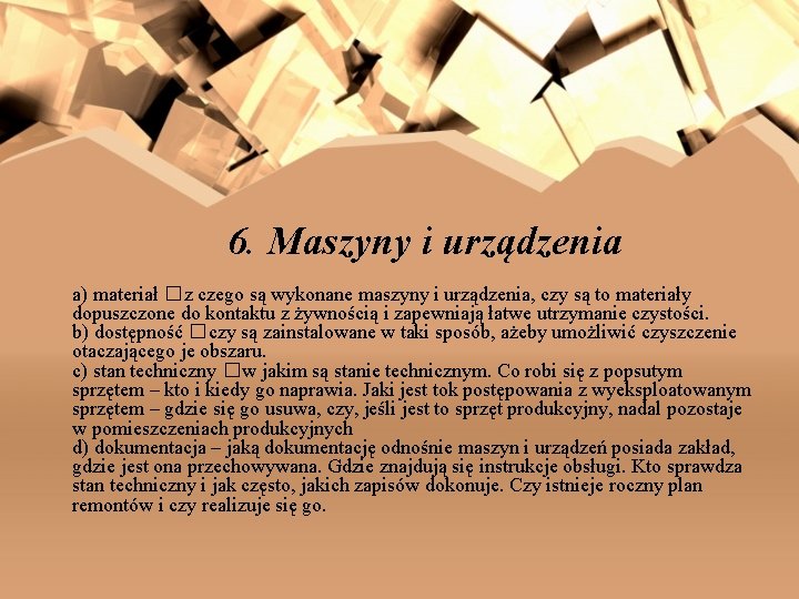 6. Maszyny i urządzenia a) materiał � z czego są wykonane maszyny i urządzenia,