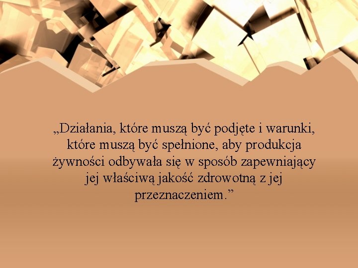 „Działania, które muszą być podjęte i warunki, które muszą być spełnione, aby produkcja żywności