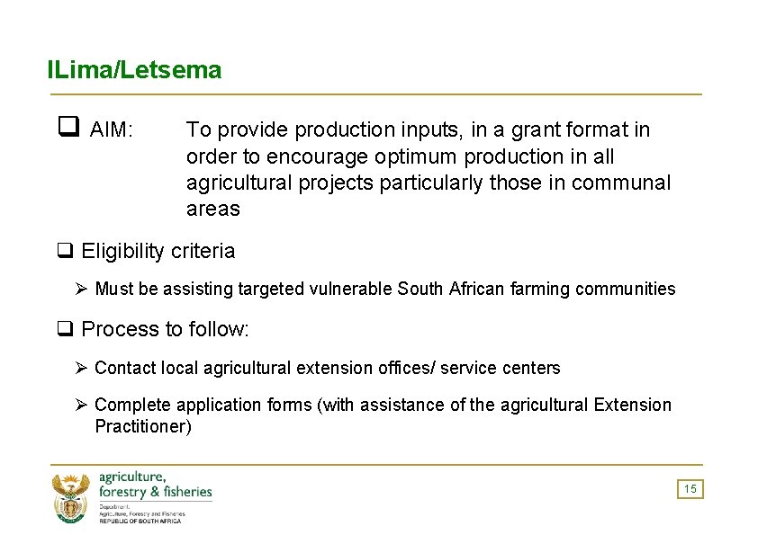 ILima/Letsema q AIM: To provide production inputs, in a grant format in order to