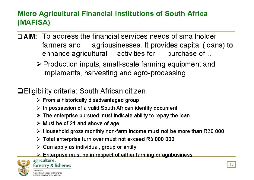 Micro Agricultural Financial Institutions of South Africa (MAFISA) q AIM: To address the financial