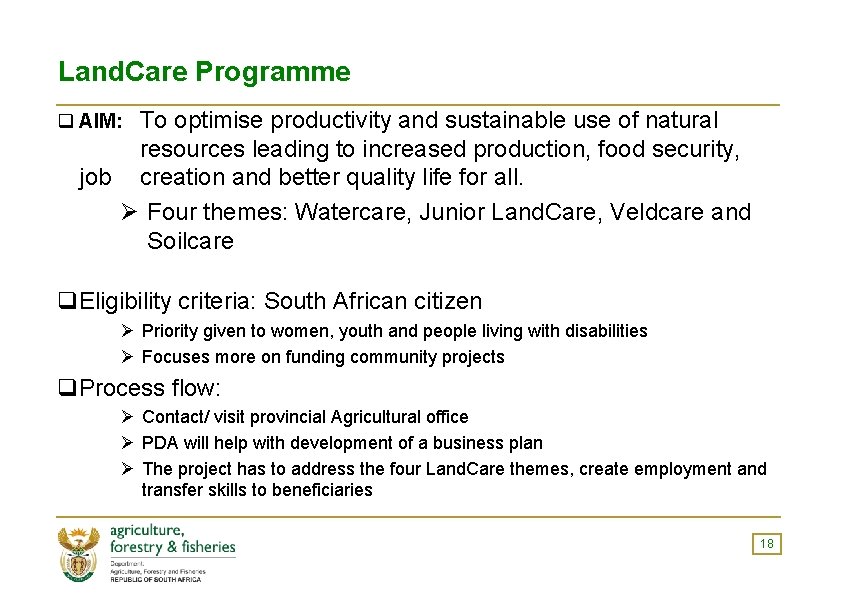 Land. Care Programme q AIM: To optimise productivity and sustainable use of natural resources