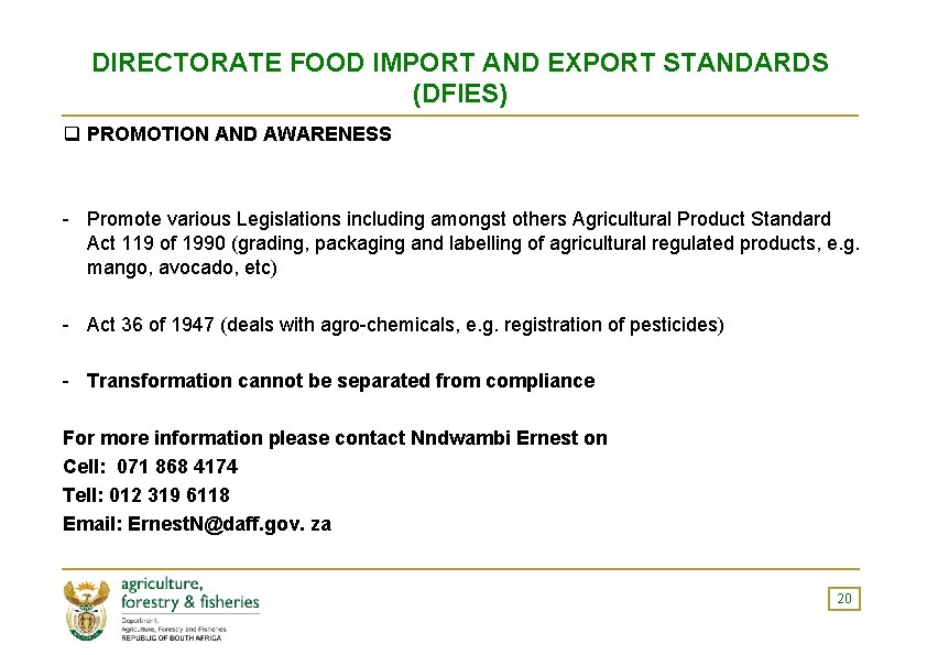 DIRECTORATE FOOD IMPORT AND EXPORT STANDARDS (DFIES) q PROMOTION AND AWARENESS - Promote various