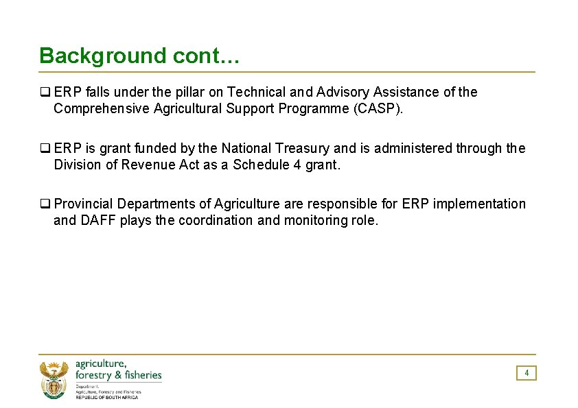 Background cont… q ERP falls under the pillar on Technical and Advisory Assistance of