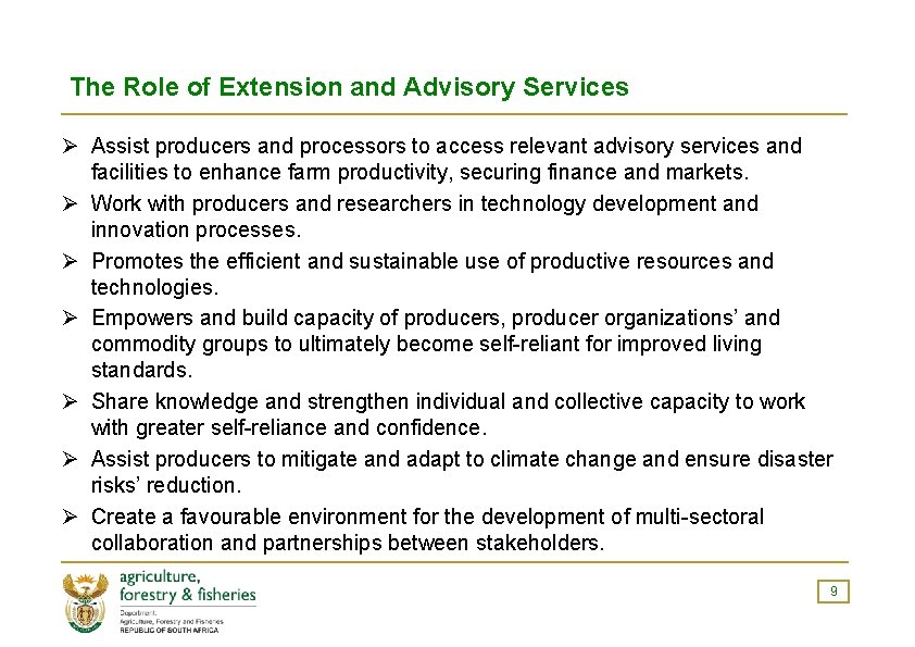 The Role of Extension and Advisory Services Ø Assist producers and processors to access