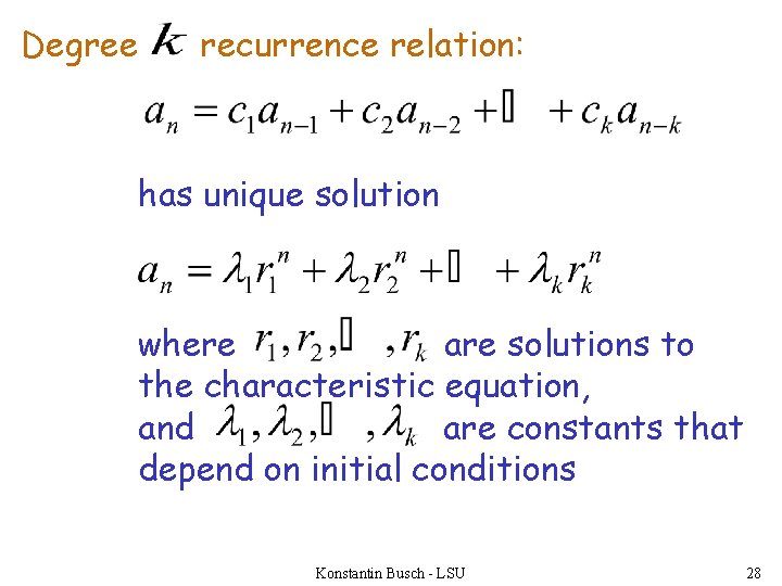 Degree recurrence relation: has unique solution where are solutions to the characteristic equation, and