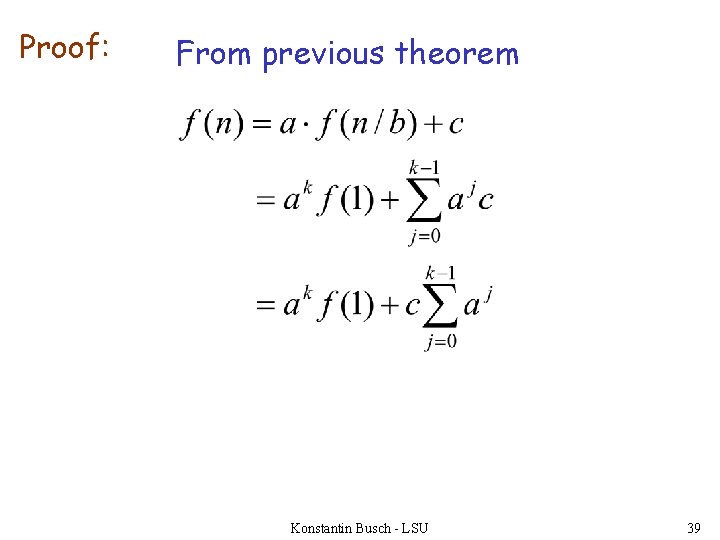 Proof: From previous theorem Konstantin Busch - LSU 39 