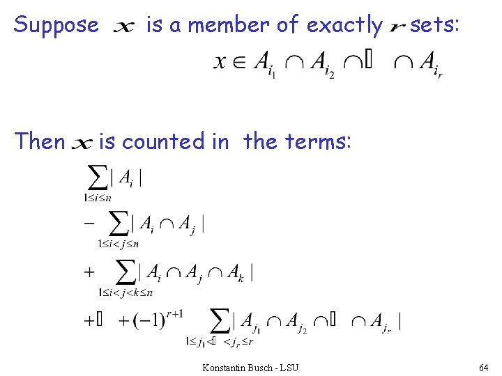 Suppose Then is a member of exactly sets: is counted in the terms: Konstantin