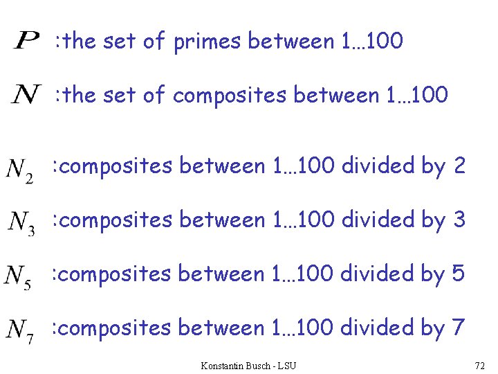 : the set of primes between 1… 100 : the set of composites between