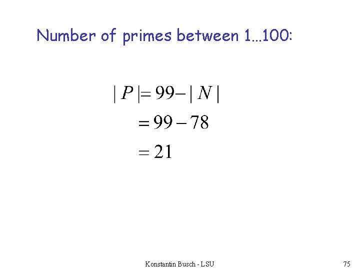 Number of primes between 1… 100: Konstantin Busch - LSU 75 