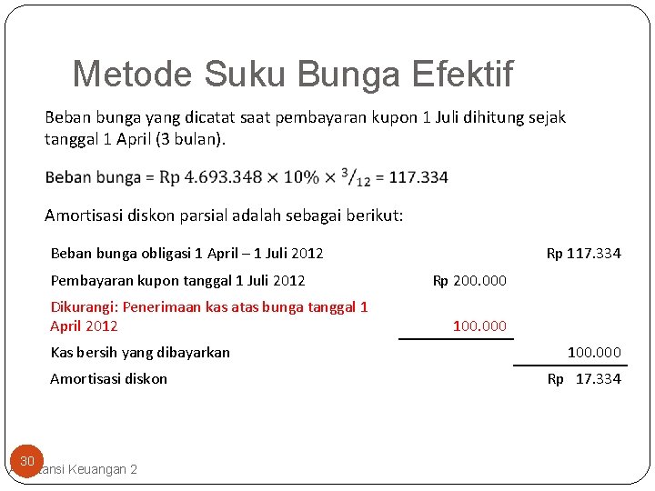 Metode Suku Bunga Efektif Beban bunga yang dicatat saat pembayaran kupon 1 Juli dihitung