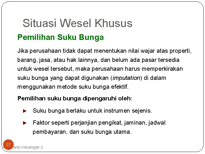 Situasi Wesel Khusus Pemilihan Suku Bunga Jika perusahaan tidak dapat menentukan nilai wajar atas