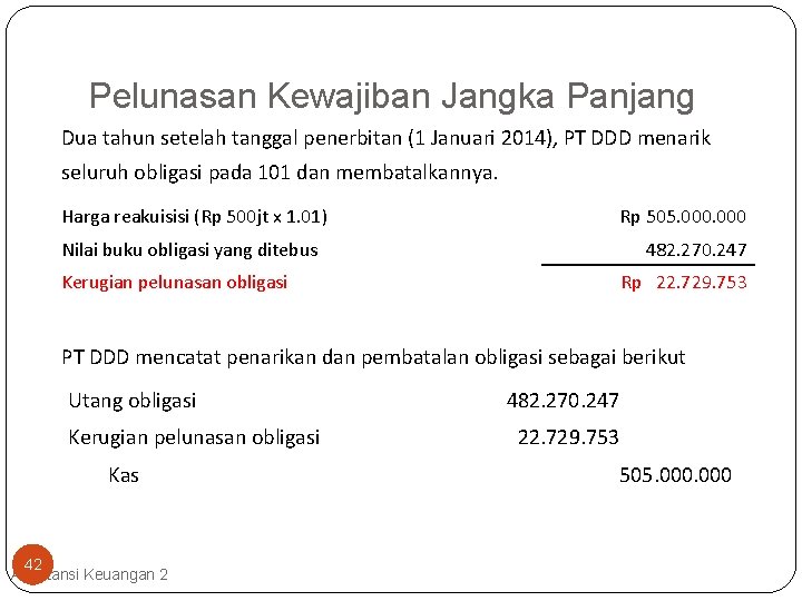 Pelunasan Kewajiban Jangka Panjang Dua tahun setelah tanggal penerbitan (1 Januari 2014), PT DDD