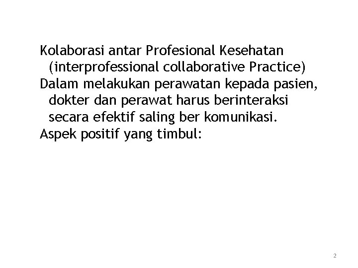 Kolaborasi antar Profesional Kesehatan (interprofessional collaborative Practice) Dalam melakukan perawatan kepada pasien, dokter dan