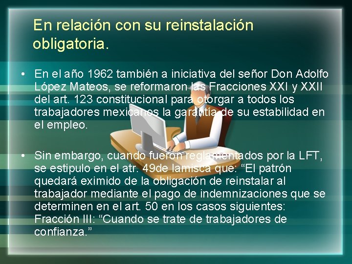 En relación con su reinstalación obligatoria. • En el año 1962 también a iniciativa