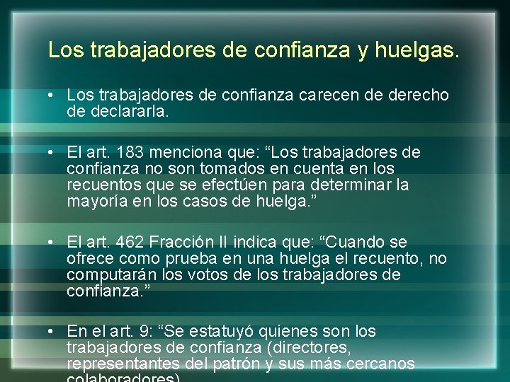 Los trabajadores de confianza y huelgas. • Los trabajadores de confianza carecen de derecho